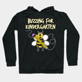 First Day Of School Bee, Buzzing For Kindergarten Hoodie